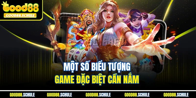 Một số biểu tượng game đặc biệt cần nắm