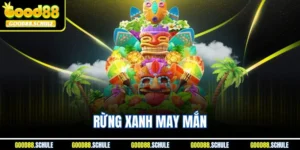 Rừng Xanh May Mắn GOOD88 - Đặt Cược Nhanh, Nổ Hũ Ngập Tràn